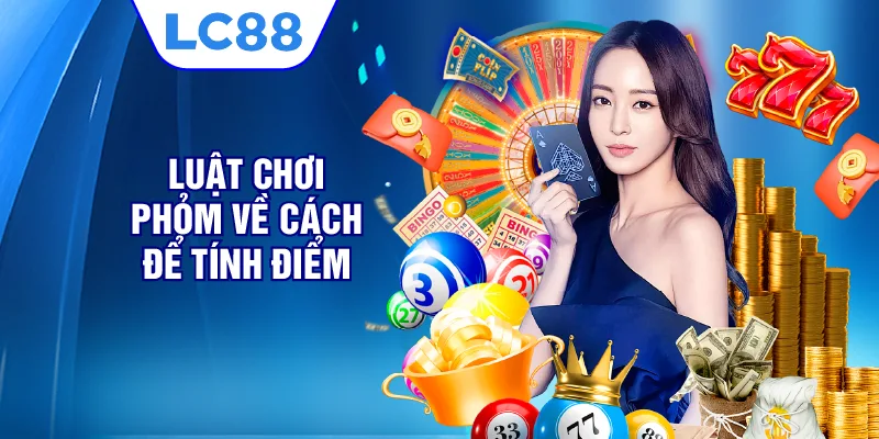 Luật chơi phỏm về cách để tính điểm